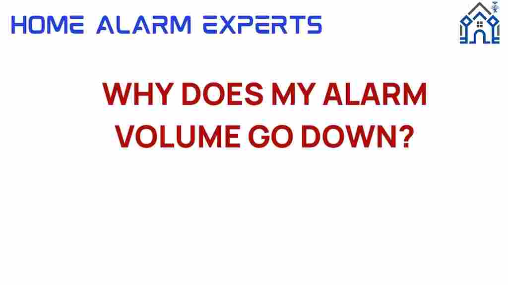 why-does-my-alarm-volume-go-down