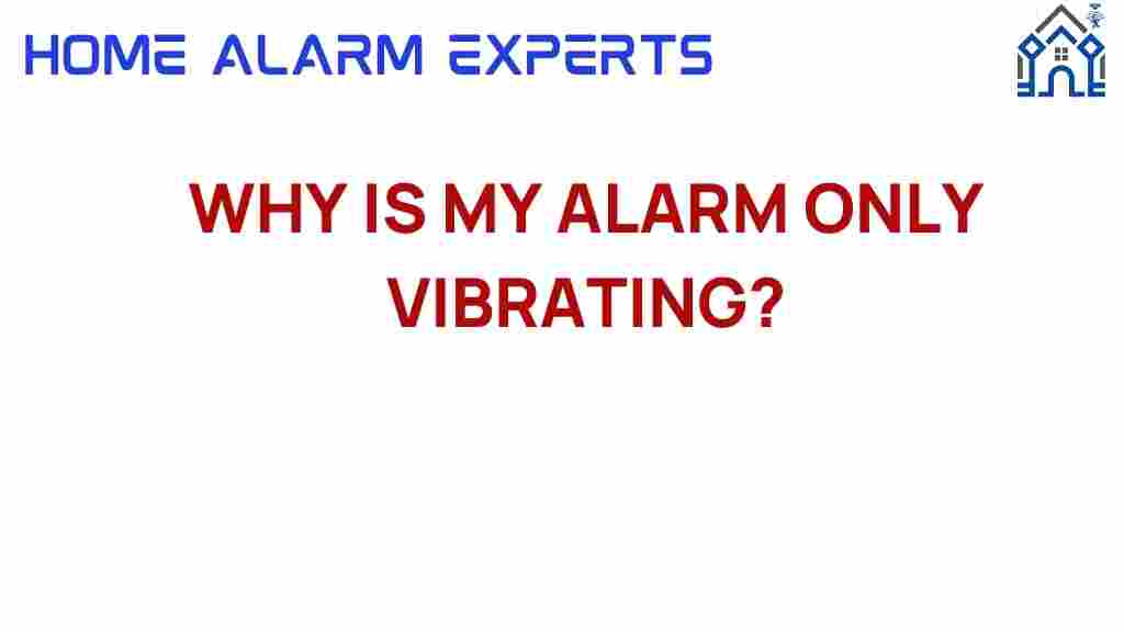 why-is-my-alarm-only-vibrating