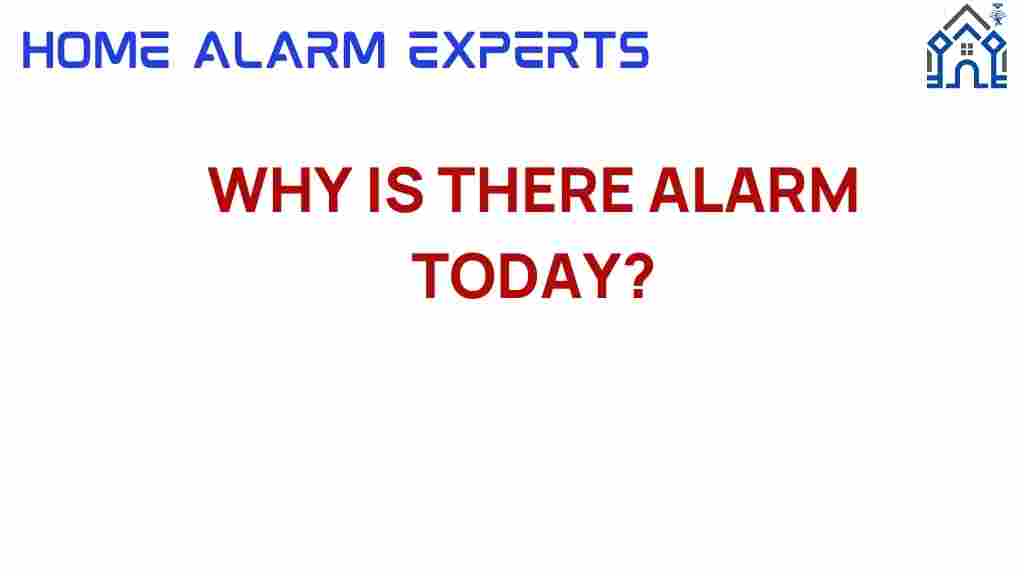 why-is-there-alarm-today