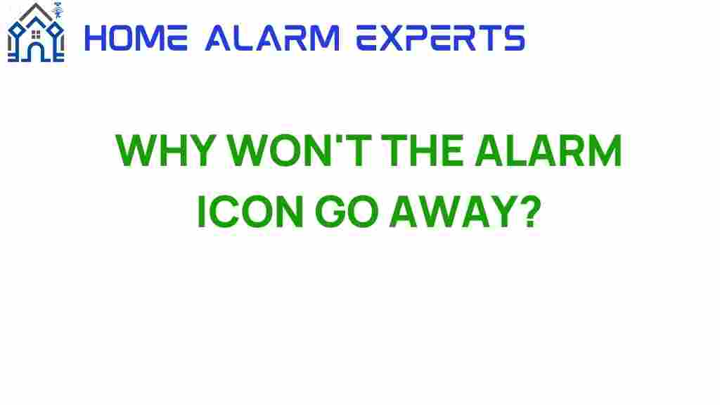 why-wont-the-alarm-icon-go-away