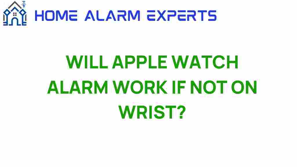 will-apple-watch-alarm-work-if-not-on-wrist