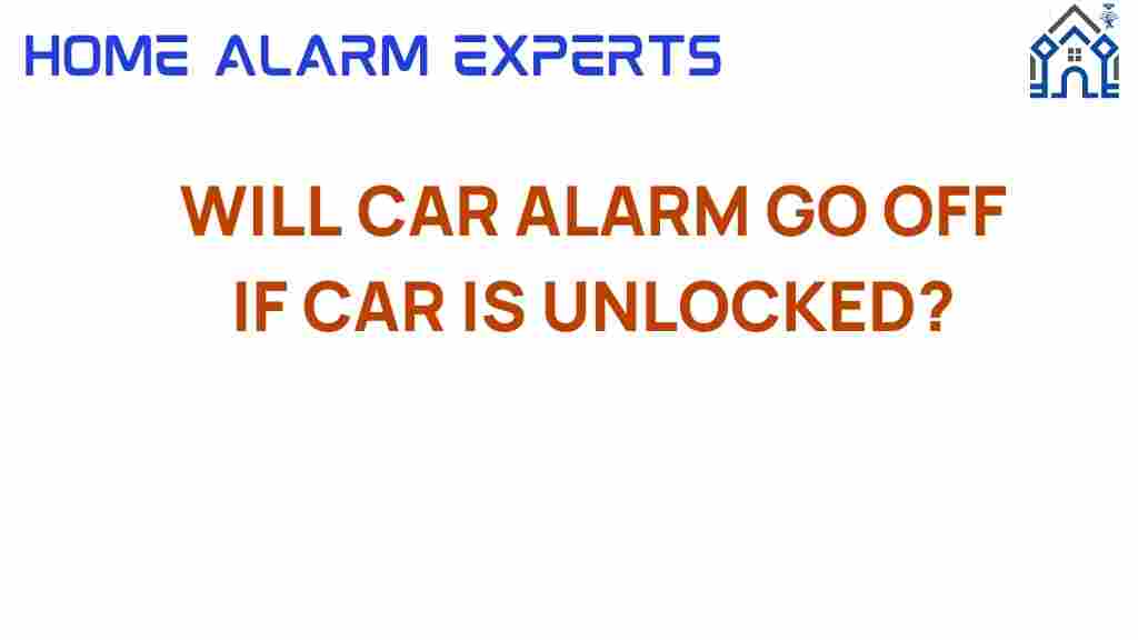 will-car-alarm-go-off-if-car-is-unlocked
